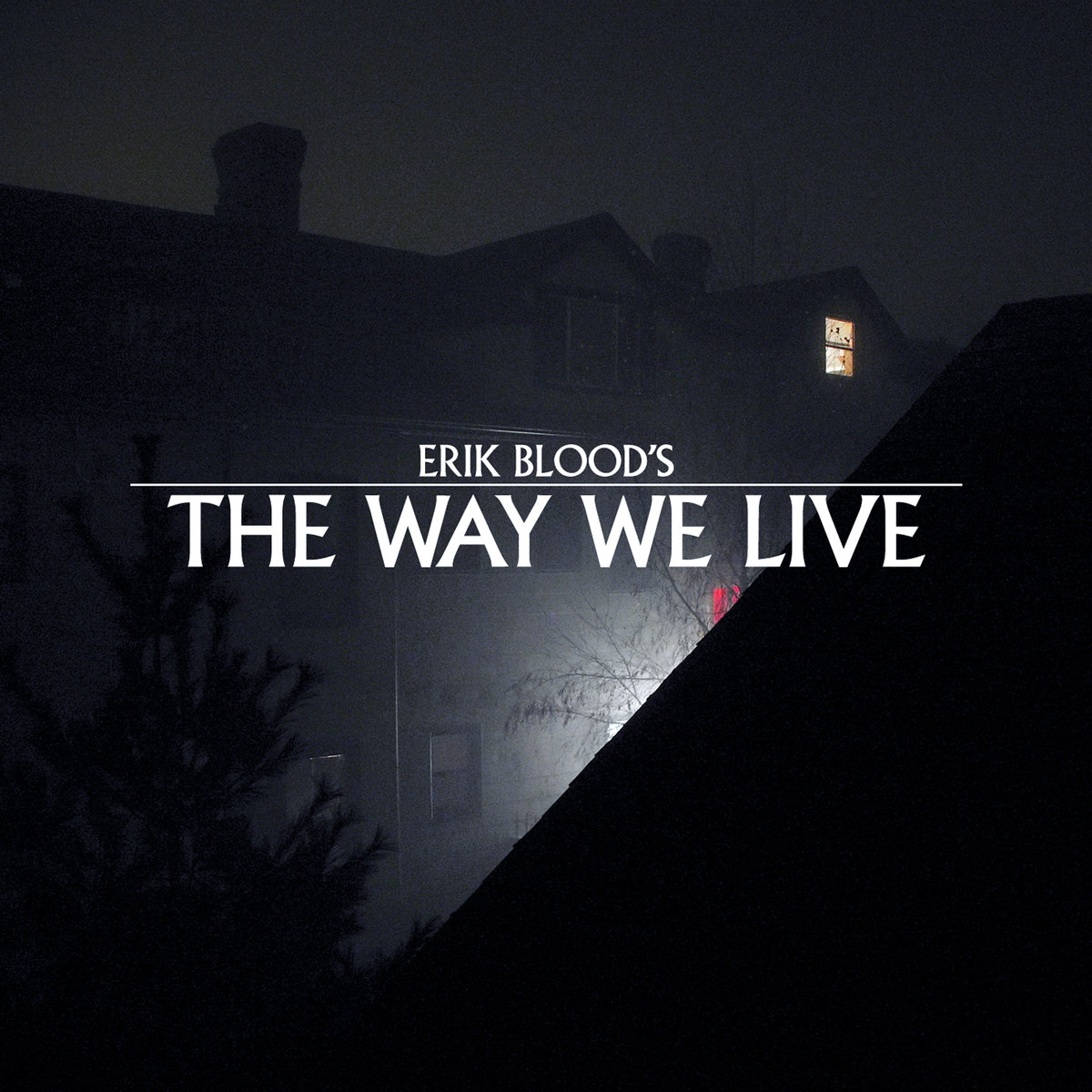 Erik Blood The Way We Live